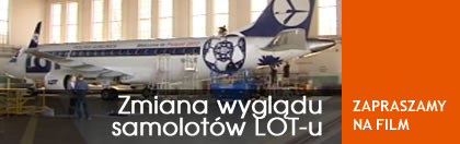 Zapraszamy na film - Zmiana wyglądu samolotów LOT-u